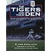 Tigers and Their Den: The Offical Story of the Detroit Tigers (Honoring a Detroit Legend)
