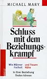 Produkt-Bild: Schluss mit dem Beziehungskrampf. Wie M&auml;nner Freiheit und Frauen N&auml;he in ihrer Beziehung finden k&ouml;nnen