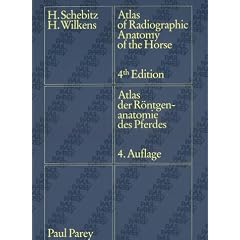Atlas of Radiographic Anatomy of the Horse/ Atlas Der Rontgenanatomie Des Pferdes