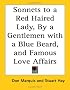 Sonnets to a Red Haired Lady, by a Gentlemen With a Blue Beard, and Famous Love Affairs Sonnets to a Red Haired Lady, by a Gentlemen With a Blue Beard, and Famous Love Affairs
