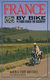 France by Bike: 14 Tours Geared for Discovery (By Bike)