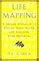 Life Mapping: A Unique Approach To Finding Your Vision And Reaching Your Potential