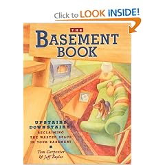 The Basement Book: Upstairs Downstairs:  Reclaiming the Wasted Space in Your Basement