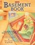 The Basement Book: Upstairs Downstairs:  Reclaiming the Wasted Space in Your Basement