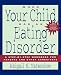 When Your Child Has an Eating Disorder: A Step-by-Step Workbook for Parents and Other Caregivers