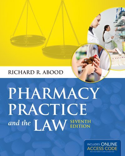 By Richard R Abood Pharmacy Practice And The Law (7th Edition)