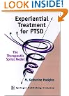 Experiential Treatment for PTSD: The Therapeutic Spiral Model