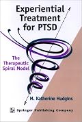 Experiential Treatment for PTSD: The Therapeutic Spiral Model