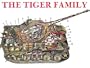 The Tiger Family: Tiger I Porsche-Tiger, Elephant Pursuit Tank : Tiger II King Tiger, Hunting Tiger, Storm Tiger