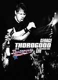 George Thorogood - Live In London