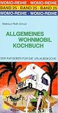 Allgemeines Wohnmobil Kochbuch. Der Ratgeber f�r die Urlaubsk�che