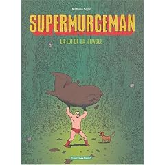 Supermurgeman, Tome 1 : La loi de la Jungle