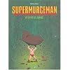 Supermurgeman, Tome 1 : La loi de la Jungle