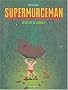 Supermurgeman, Tome 1 : La loi de la Jungle