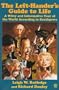 The Left-Hander's Guide to Life: A Witty and Informative Tour of the World According to Southpaws (Plume)