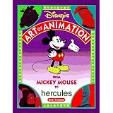 DISNEY'S ART OF ANIMATION: Disney's Art of Animation #2: FROM MICKEY MOUSE TO HERCULESpar Bob Thomas