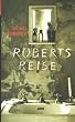 Roberts Reise: Roman