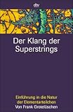 Der Klang der Superstrings - Einf&uuml;hrung in die Natur der Elementarteilchen. - Frank Grotel&uuml;schen