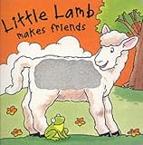 Little Lamb Makes Friends (Pat the Pet)