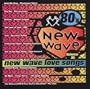 80's New Wave 3: New Wave Love Songs