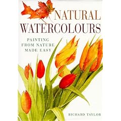 Natural Watercolours: Painting from Nature Made Easy