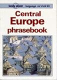 Lonely Planet Central Europe Phrasebook (Lonely Planet Language Survival Kit)