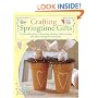 Crafting Springtime Gifts: 25 Adorable Projects Featuring Bunnies, Chicks, Lambs & Other Springtime Favorites