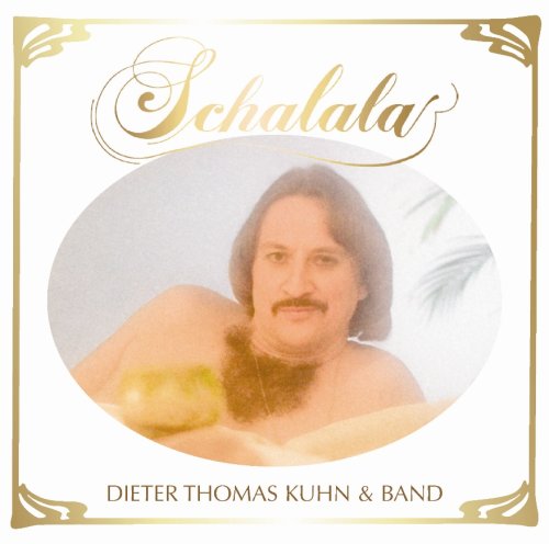 Dieter Thomas Kuhn & Band - Schalala Ltd - Zortam Music