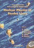 Nuclear Physics at Border Lines: Proceedings of the International Conference