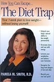 The Diet Trap: Your 7 week Plan to Lose Weight--Without Losing Yourself