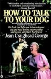 Cover of How to Talk to Your Dog by C. Jean George Jean Craighead George 0446380717