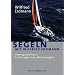 Segeln mit Wilfried Erdmann: Planung und Praxis. Erfahrungen eines Weltumseglers