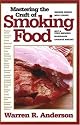 Mastering the Craft of Smoking Food