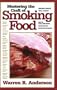 Mastering the Craft of Smoking Food
