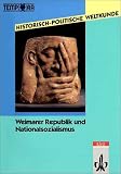 Historisch-Politische Weltkunde: Historisch-politische Weltkunde, Weimarer Republik und Nationalsozialismus: Kursmaterialien Geschichte Sekundarstufe II/Kollegstufe - Bernd Hey