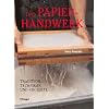 Das Papierhandwerk: Traditionen, Techniken und Projekte