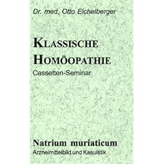 Die klassische Hom�opathie. Natrium muriaticum