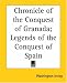 Chronicle of the Conquest of Granada; Legends of the Conquest of Spain