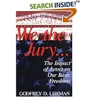 We the Jury: The Impact of Jurors on Our Basic Freedoms : Great Jury Trials of History by Godfrey D. Lehman