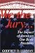 We the Jury: The Impact of Jurors on Our Basic Freedoms : Great Jury Trials of History