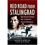 Red Road from Stalingrad: Recollections of a Soviet Infantryman