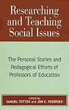 Researching and Teaching Social Issues: The Personal Stories and Pedagogical Efforts of Professors of Education