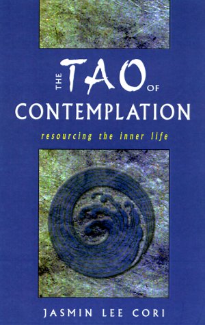 the tao of contemplation re sourcing the inner life