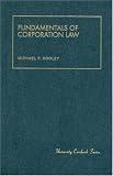 Dooley's Fundamentals of Corporation Law (University Casebook Series®)