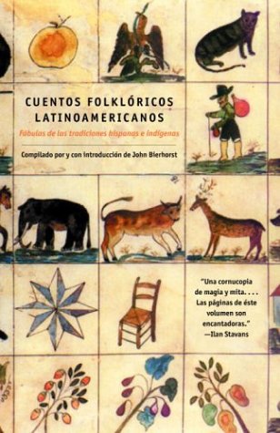 Cuentos Folkloricos Latinoamericanos: Fábulas de las tradiciones hispanas e indígenas (Spanish Edition)From Bierhorst, Joh