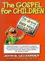 The Gospel for Children: A Simple, Yet Complete Guide to Help Parents Teach Their Children the Gospel of Jesus Christ