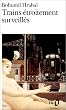 Trains �troitement surveill�s