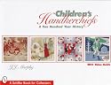 Children's Handkerchiefs: A Two Hundred Year History (Schiffer Book for Collectors)