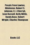People From Lawton, Oklahoma: Robert S. Johnson, C. J. Cherryh, Leon Russell, Kelly Willis, Randy Bass, Robert Wright, Charles Thompson