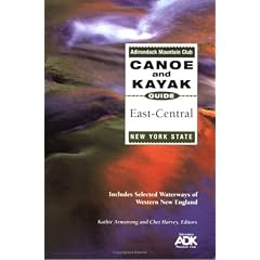 The Adirondack Mountain Club Canoe and Kayak Guide: East-Central New York State : Includes Selected Waterways of Western New Enand